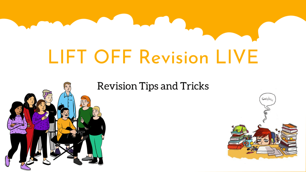 LIFT OFF Revision LIVE title slide, with a cartoon of the LIFT OFF team together plus a cartoon of a pupil tired from studying, surrounded by books.